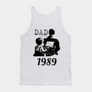 Dad i love you since 1989 Tank Top